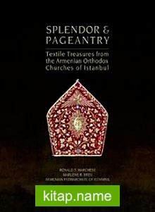 Splendor end Textile Treasures From The Armenian Orthodox Chuches of Istanbul