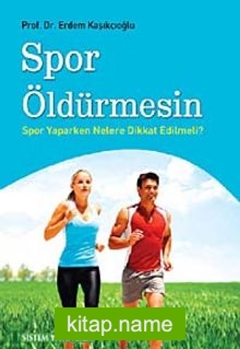 Spor Öldürmesin  Spor Yaparken Nelere Dikkat Edilmeli?