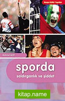 Sporda Saldırganlık ve Şiddet