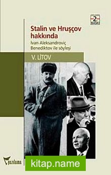 Stalin ve Hruşçov Hakkında  Ivan Aleksandroviç Aleksandr Benediktov ile Söyleşi