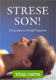 Strese Son! Gevşemek ve Pozitif Yaşamak