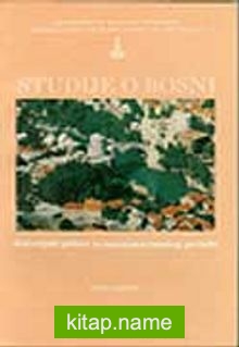 Studije O Bosni. Historijski Prilozi İz Osmansko-Turskog Perioda