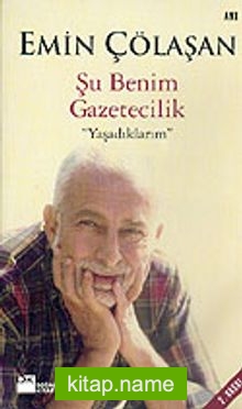 Şu Benim Gazetecilik “Yaşadıklarım”