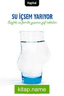 Su İçsem Yarıyor