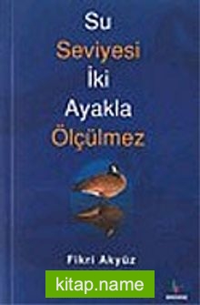 Su Seviyesi İki Ayakla Ölçülmez