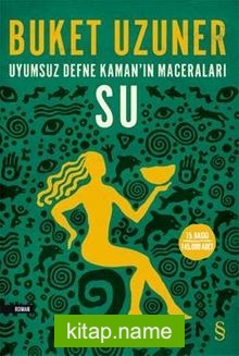 Su / Uyumsuz Defne Kaman’ın Maceraları