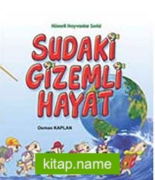 Sudaki Gizemli Hayat / Hünerli Hayvanlar Serisi