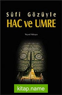 Sufi Gözüyle Hac ve Umre