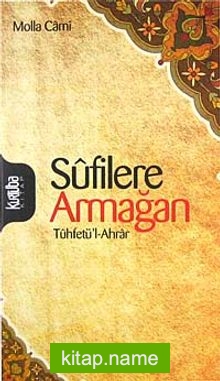 Sufilere Armağan  Tuhfetü’l-Ahrar