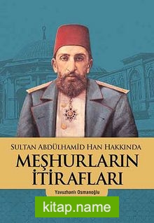 Sultan Abdülhamid Han Hakkında Meşhurların İtirafları