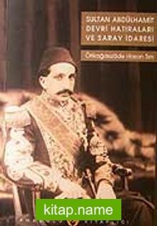 Sultan Abdülhamit Devri Hatıraları ve Saray İdaresi