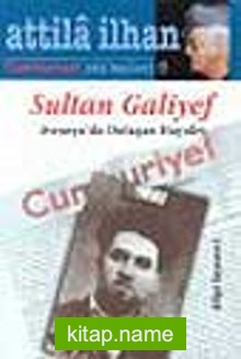 Sultan Galiyef- Avrasya’da Dolaşan Hayalet / Cumhuriyet Söyleşileri