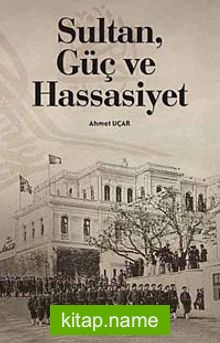 Sultan, Güç ve Hassasiyet