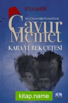 Sultan Hamid’in Hafiyesi Gavur Memed Kara Yürek Çetesi (cep boy)