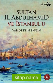 Sultan II. Abdülhamid ve İstanbul’u