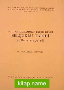 Sultan Muhammed Tapar Devri Selçuklu Tarihi (498-511 / 1105 1118)