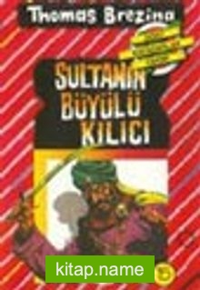 Sultanın Büyülü Kılıcı (15.kitap)