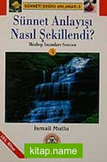 Sünnet Anlayışı Nasıl Şekillendi?-3 Mezhep İmamları Sonrası