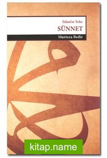 Sünnet – Hz. Peygamber’in Evrensel Mesajı islamın yolu