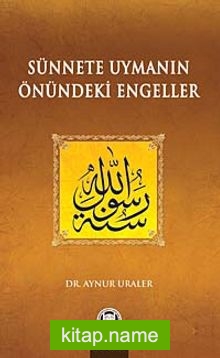 Sünnete Uymanın Önündeki Engeller