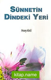 Sünnetin Dindeki Yeri / Suyuti