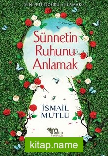 Sünnetin Ruhunu Anlamak