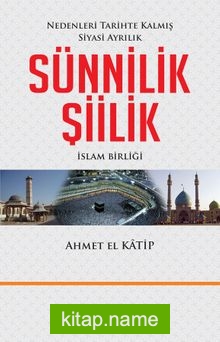 Sünnilik – Şiilik Nedenleri Tarihte Kalmış Siyasi Ayrılık