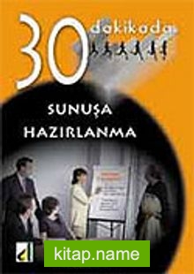 Sunuşa Hazırlanma 30 Dakikada