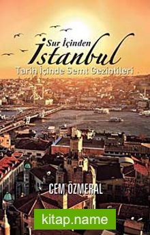 Sur İçinden İstanbul Tarih İçinde Semt Gezintileri