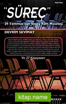 Süreç  29 Temmuz Sonrası Kürt Meselesi ve 27 Köşeyazarı