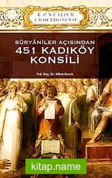 Süryaniler Açısından 451 Kadıköy Konsili