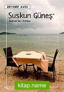 Suskun Güneş / Bodrum’dan Öyküler