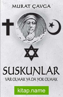 Suskunlar Var Olmak ya da Yok Olmak