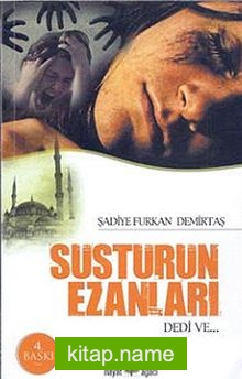 Susturun Ezanları Dedi Ve…