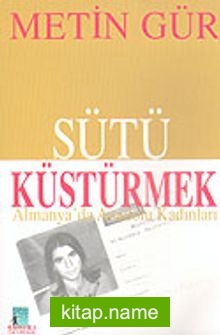 Sütü Küstürmek Almanyada Anadolu Kadınları