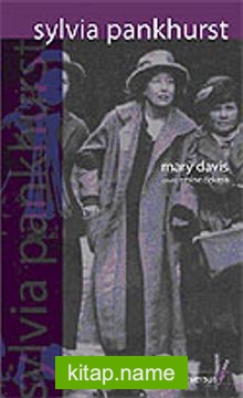 Sylvia Pankhurst Radikal Politik Mücadelede Geçmiş Bir Hayat