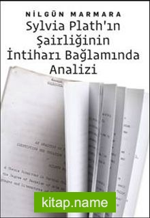 Sylvia Plath’ın Şairliğinin İntiharı Bağlamında Analizi