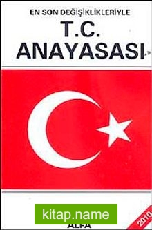 T.C. Anayasası 2010 En Son Değişiklikleriyle
