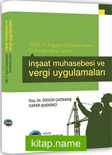 TMS-11 İnşaat Sözleşmeleri  Standardına Göre İnşaat Muhasebesi ve Vergi Uygulamaları