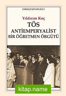 TÖS Antiemperyalist Bir Öğretmen Örgütü