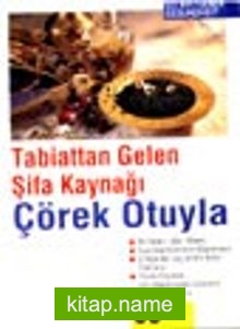 Tabiattan Gelen Şifa Kaynağı Çörek Otuyla