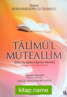 Ta’lim’ül Müteallim  İslamda Eğitim Öğretim Metodu Metin, Tercüme, Şerh