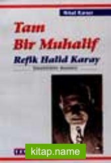 Tam Bir Muhalif / Refik Halid Karay -Yüzellilikler Meselesi