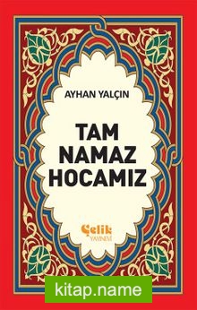 Tam Namaz Hocamız (1.hamur ciltli)