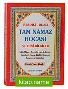 Tam Namaz Hocası ve Dini Bilgiler (Resimli Dualı) (2.hm)