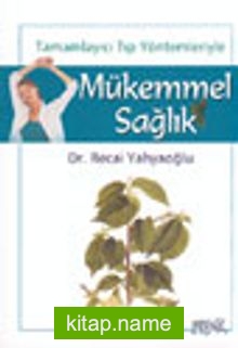 Tamamlayıcı Tıp Yöntemleriyle Mükemmel Sağlık