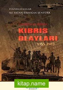 Tanıkların Diliyle Kıbrıs Olayları 1955-1983