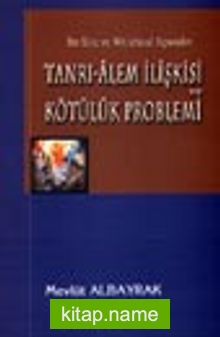 Tanrı-Alem İlişkisi ve Kötülük Problemi