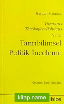 Tanrıbilimsel Politik İnceleme:Tractatus Theologico-Politicus (CEP BOY)