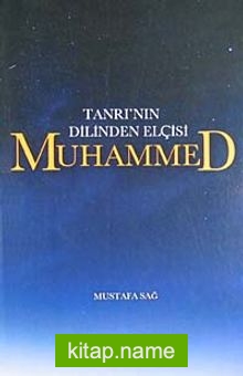Tanrı’nın Dilinden Elçisi Muhammed